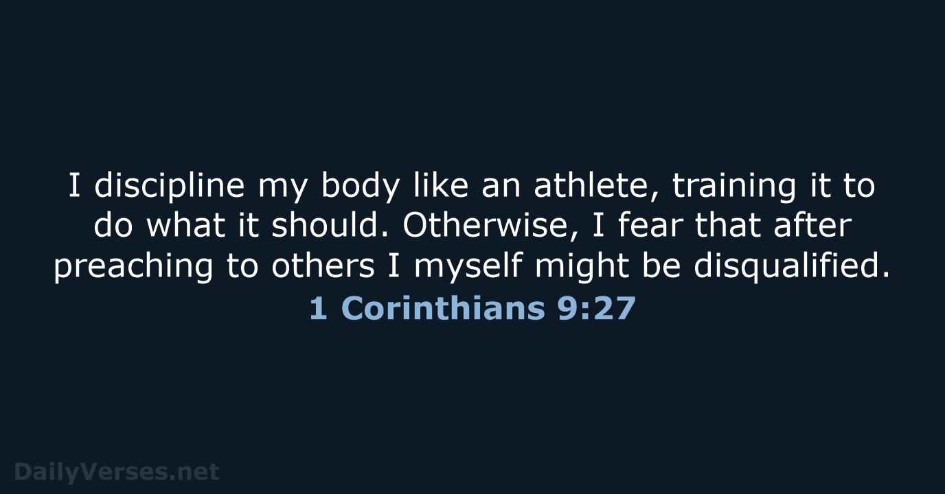 1 Corinthians 9:27 - NLT
