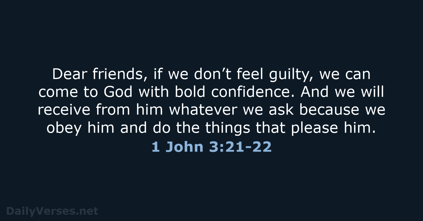 1 John 3:21-22 - NLT