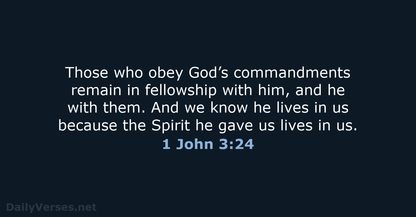 1 John 3:24 - NLT