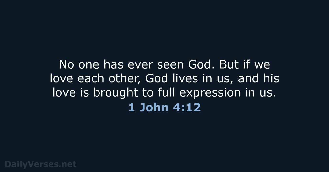 1 John 4:12 - NLT