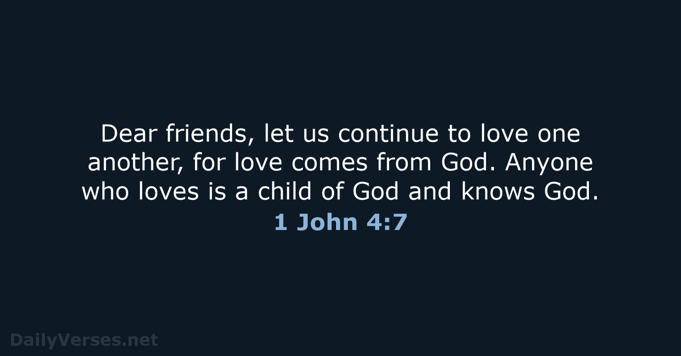 1 John 4:7 - NLT