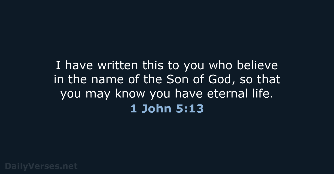 1 John 5:13 - NLT