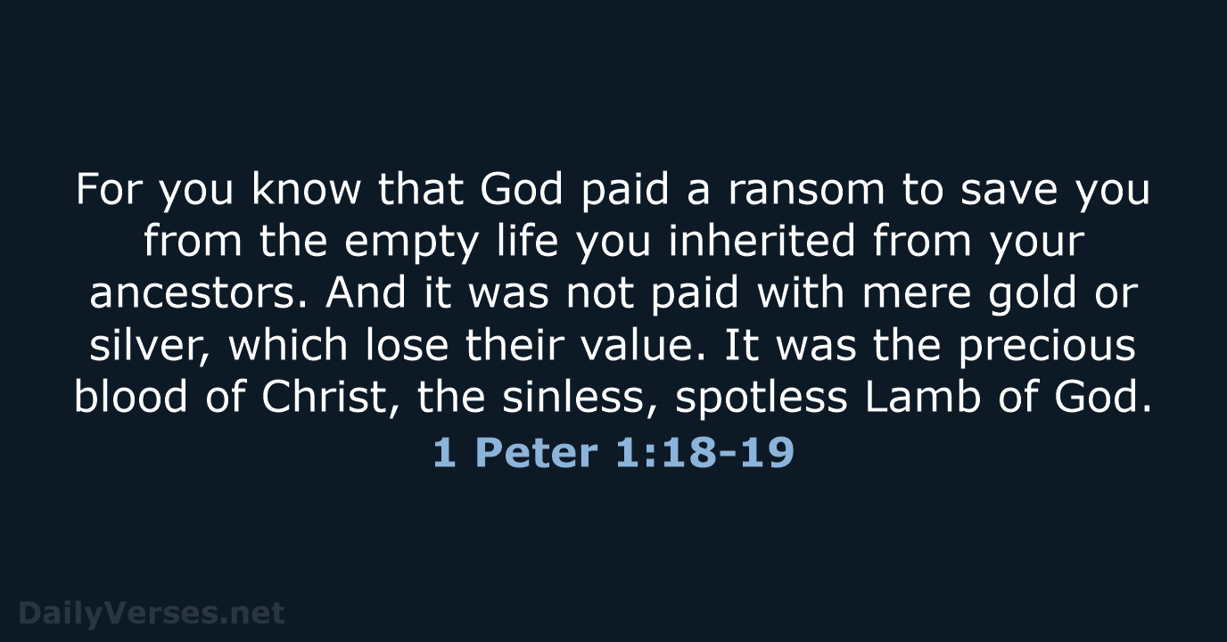 1 Peter 1:18-19 - NLT