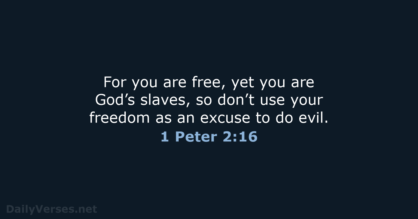 1 Peter 2:16 - NLT
