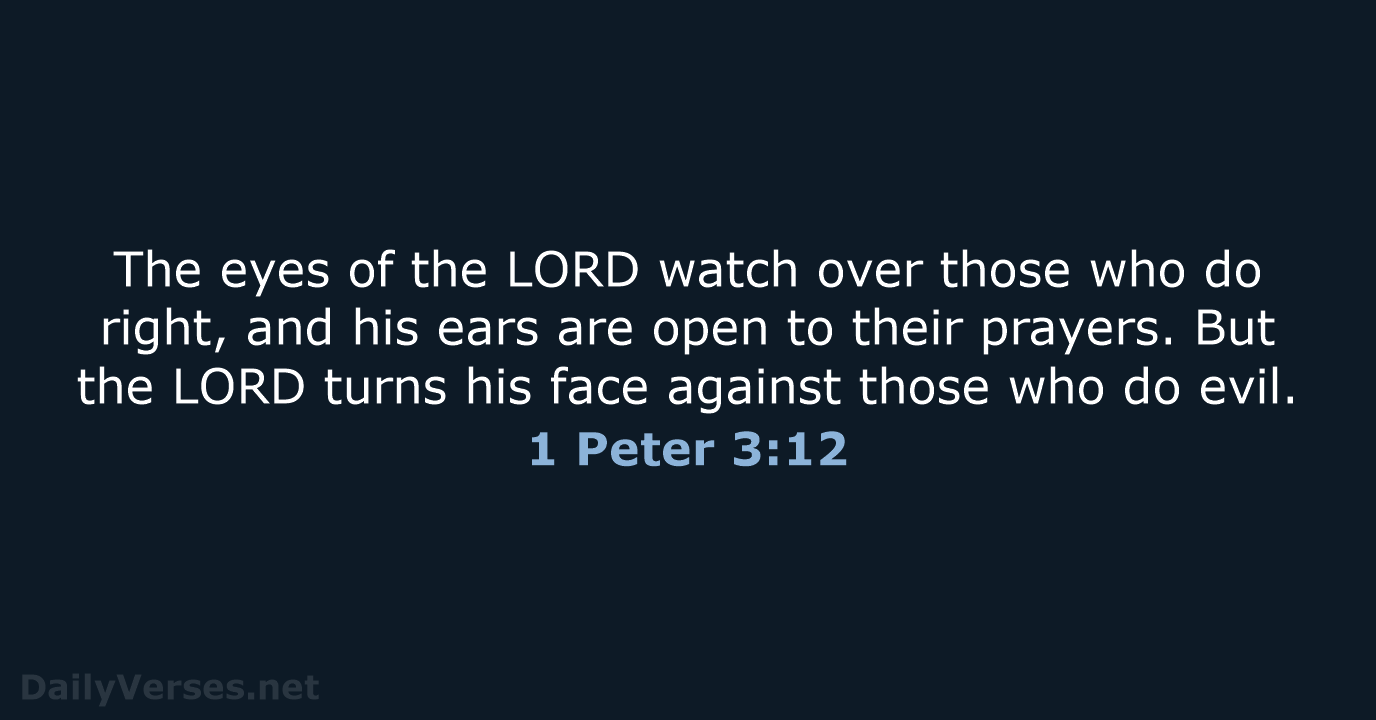 1 Peter 3:12 - NLT