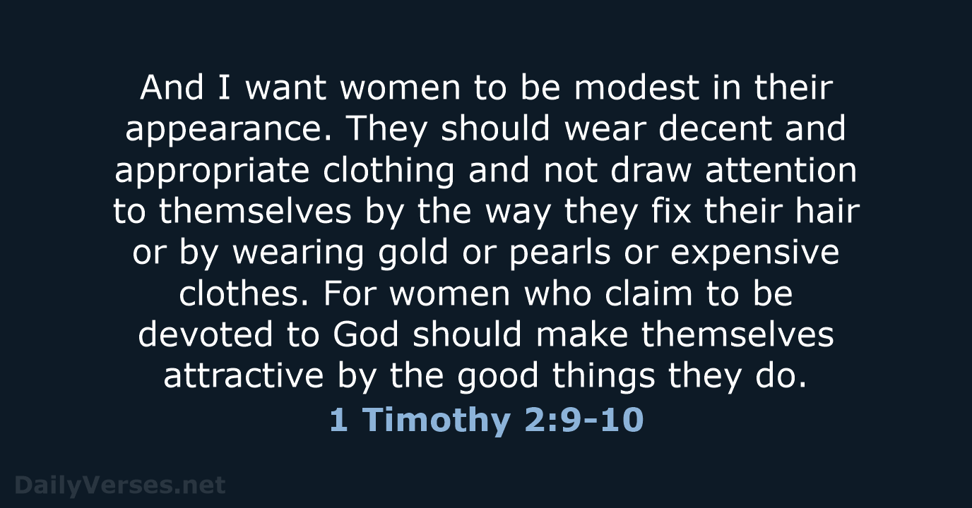 1 Timothy 2:9-10 - NLT