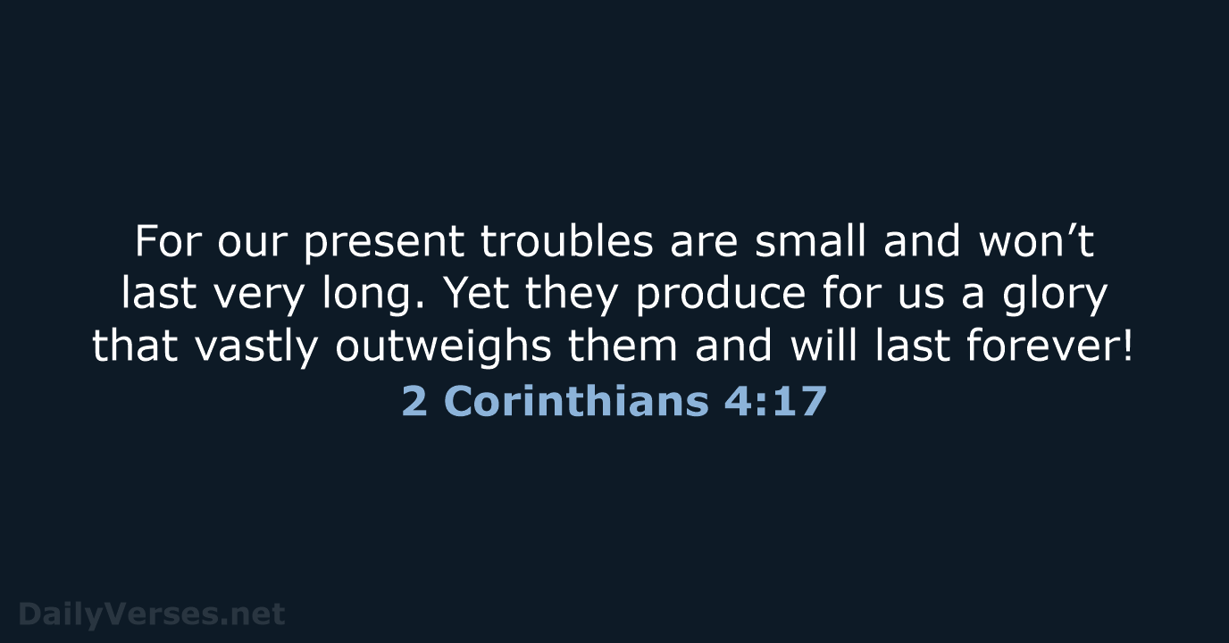 2 Corinthians 4:17 - NLT