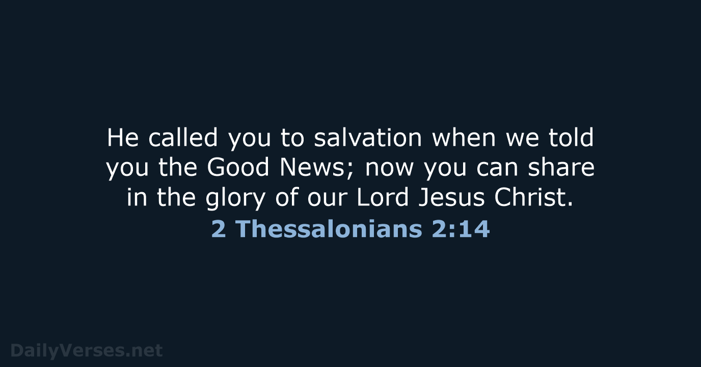 2 Thessalonians 2:14 - NLT