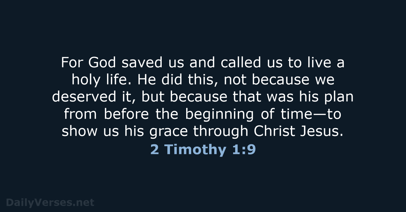 2 Timothy 1:9 - NLT