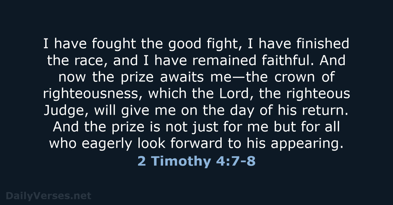 2 Timothy 4:7-8 - NLT