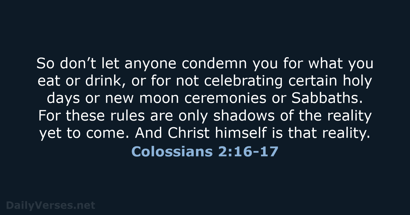 Colossians 2:16-17 - NLT