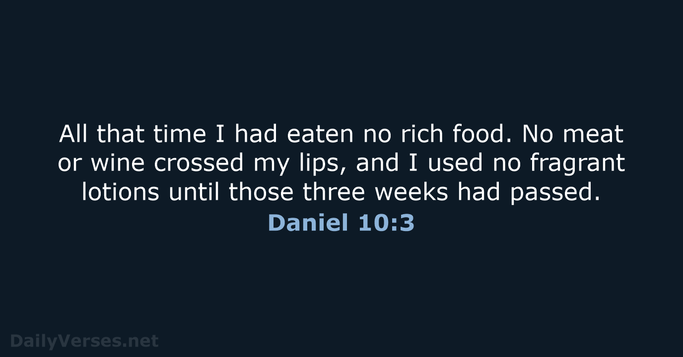 Daniel 10:3 - NLT
