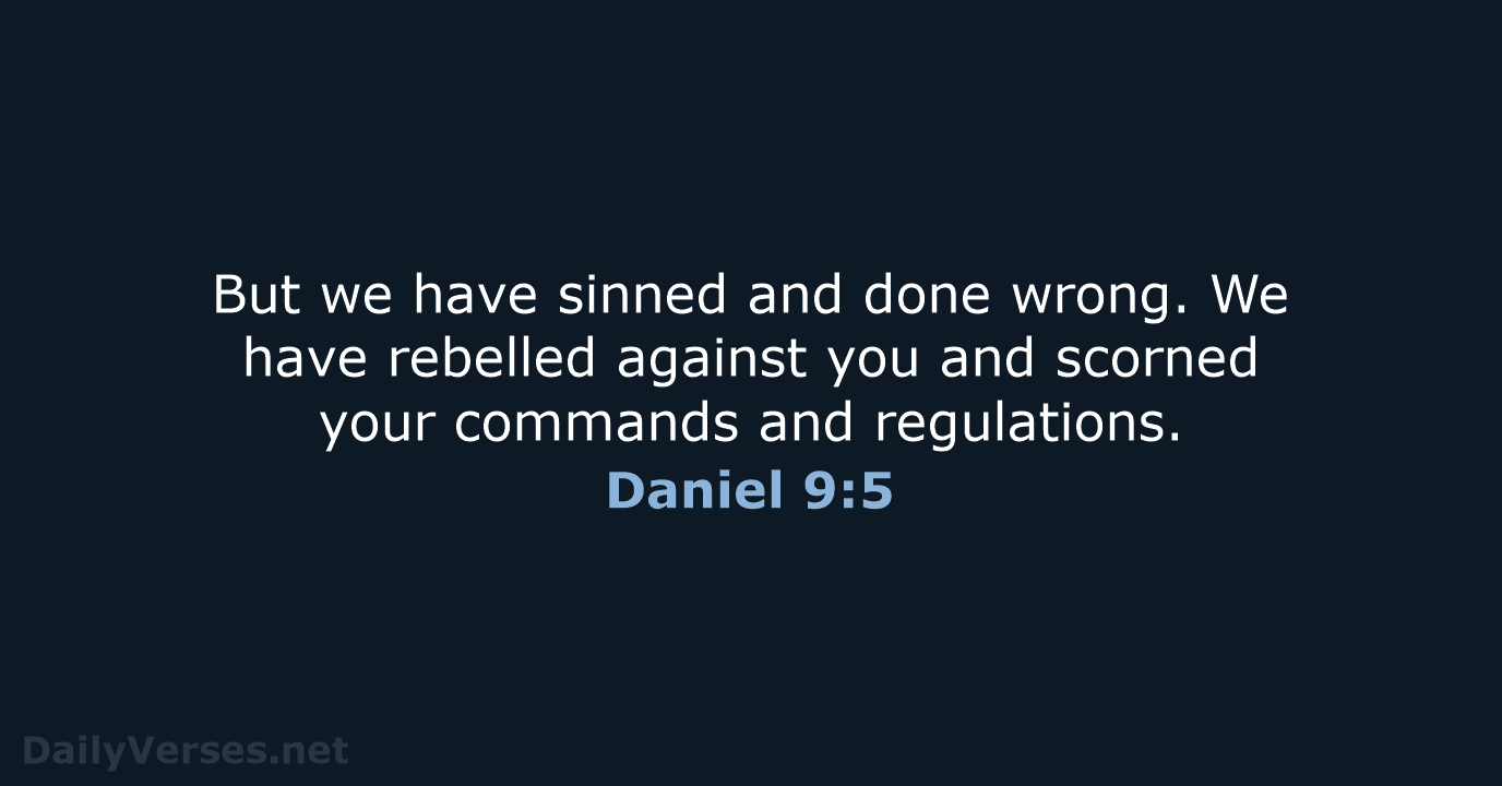 Daniel 9:5 - NLT