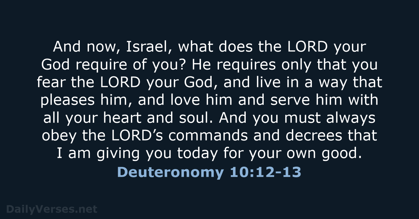 Deuteronomy 10:12-13 - NLT