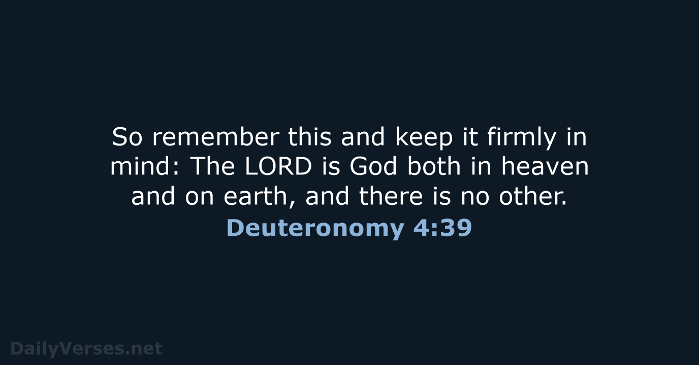 Deuteronomy 4:39 - NLT