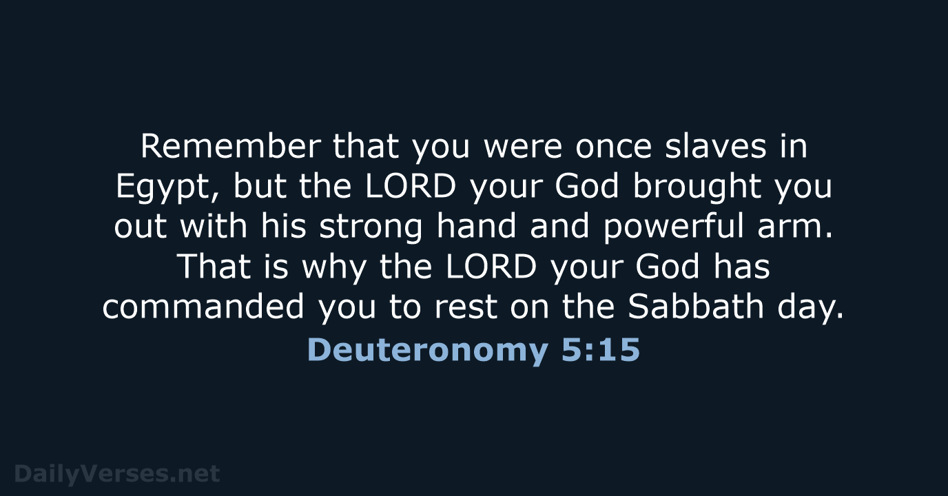 Deuteronomy 5:15 - NLT