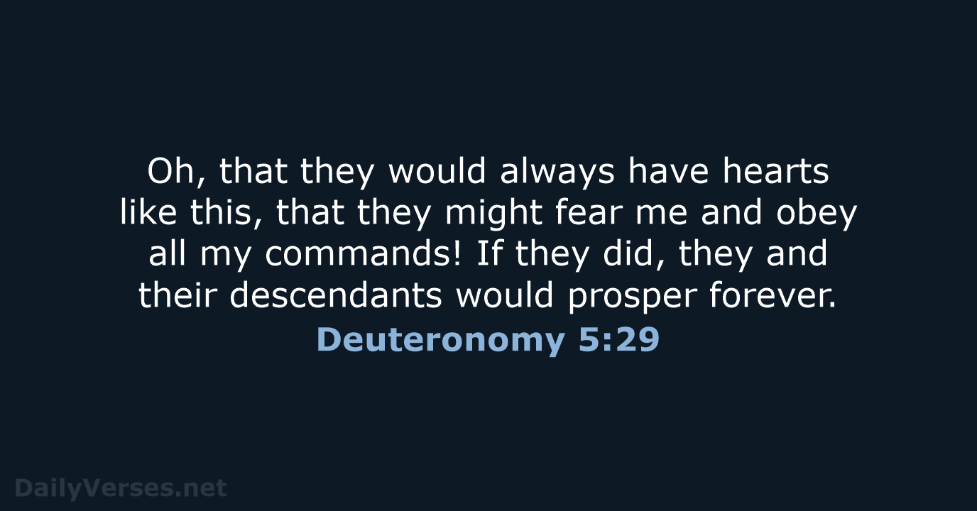 Deuteronomy 5:29 - NLT