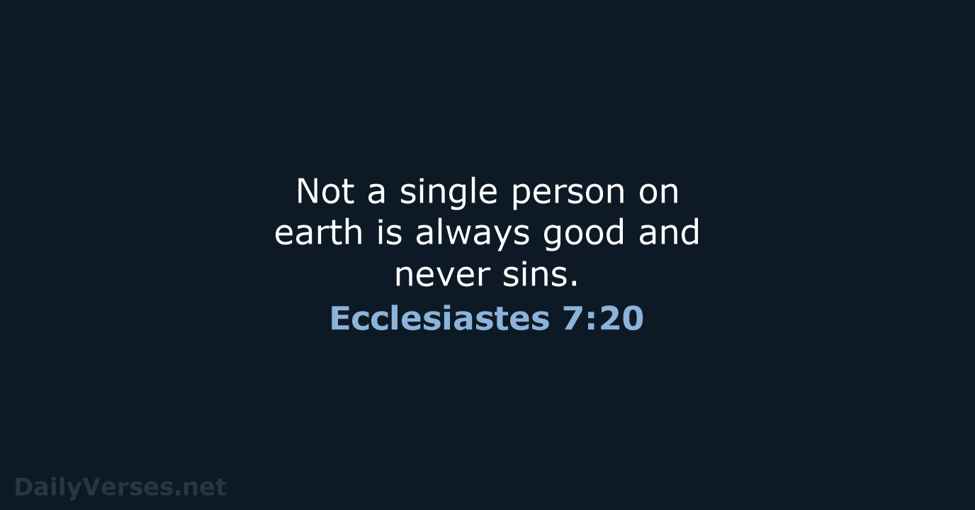 Ecclesiastes 7:20 - NLT