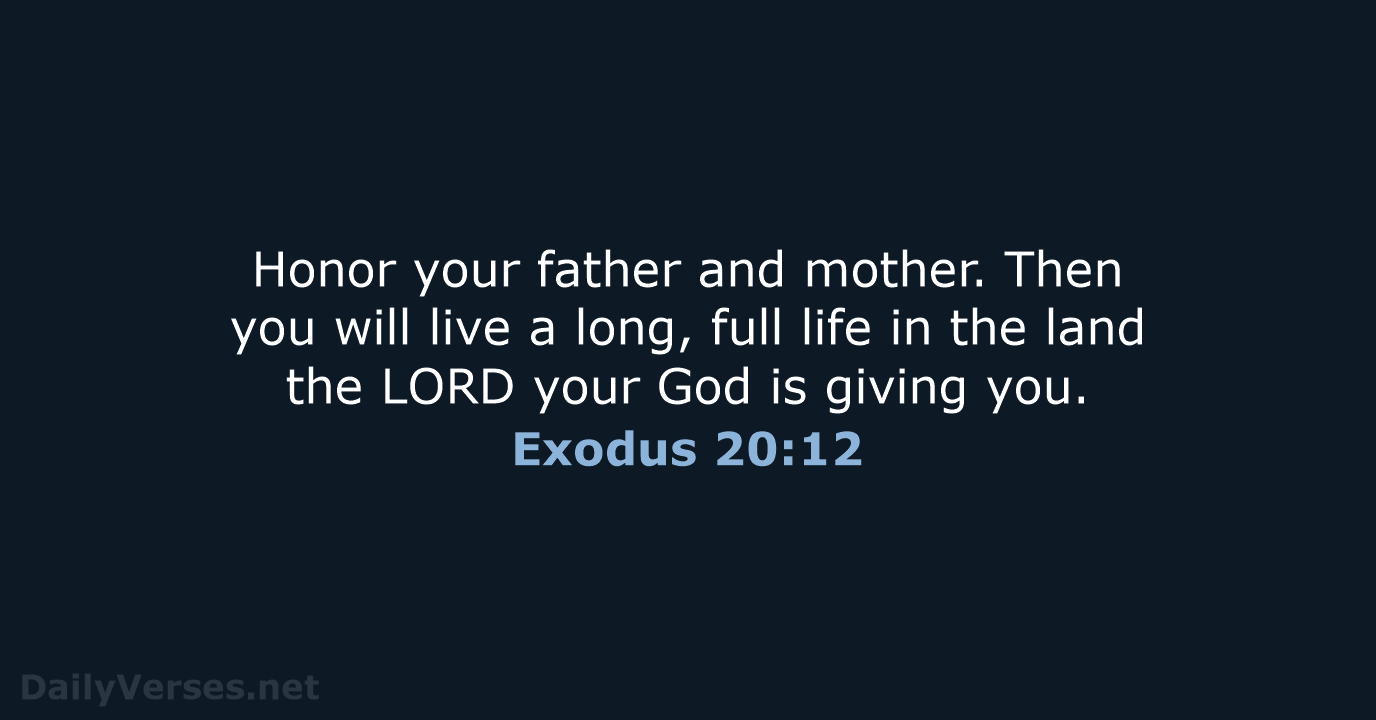August 28 2017 Bible Verse Of The Day NLT Exodus 20 12 