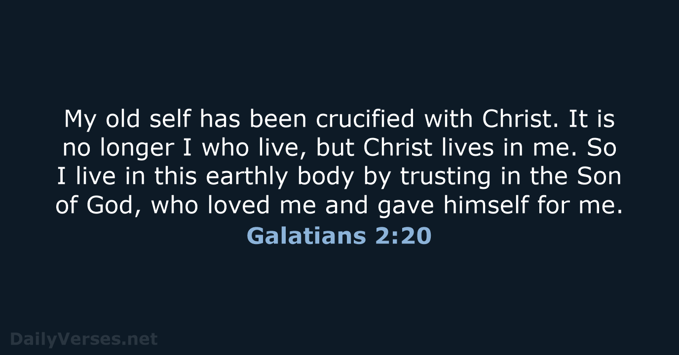 Galatians 2:20 - NLT