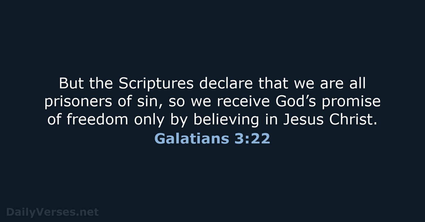 Galatians 3:22 - NLT