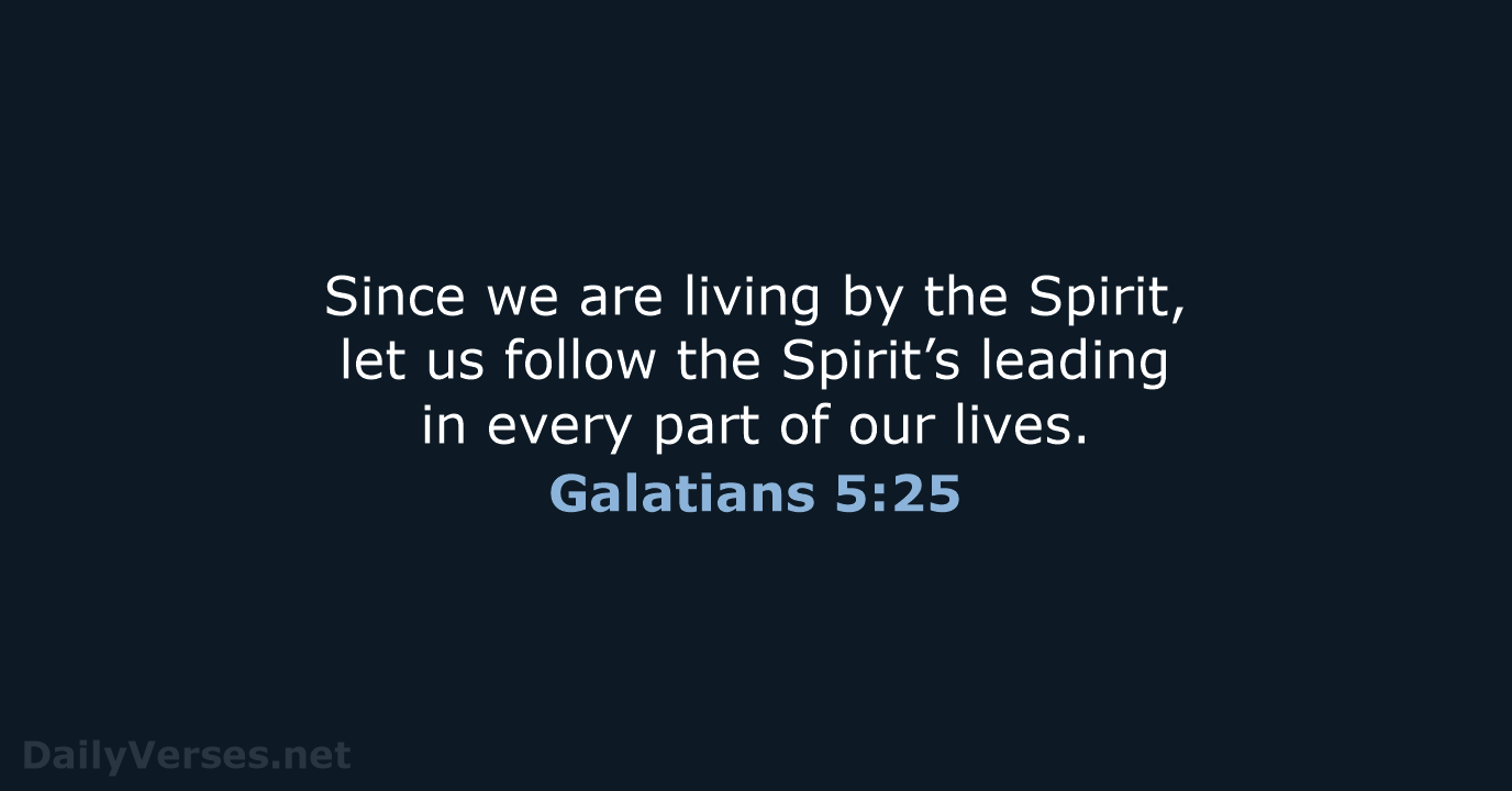 Galatians 5:25 - NLT