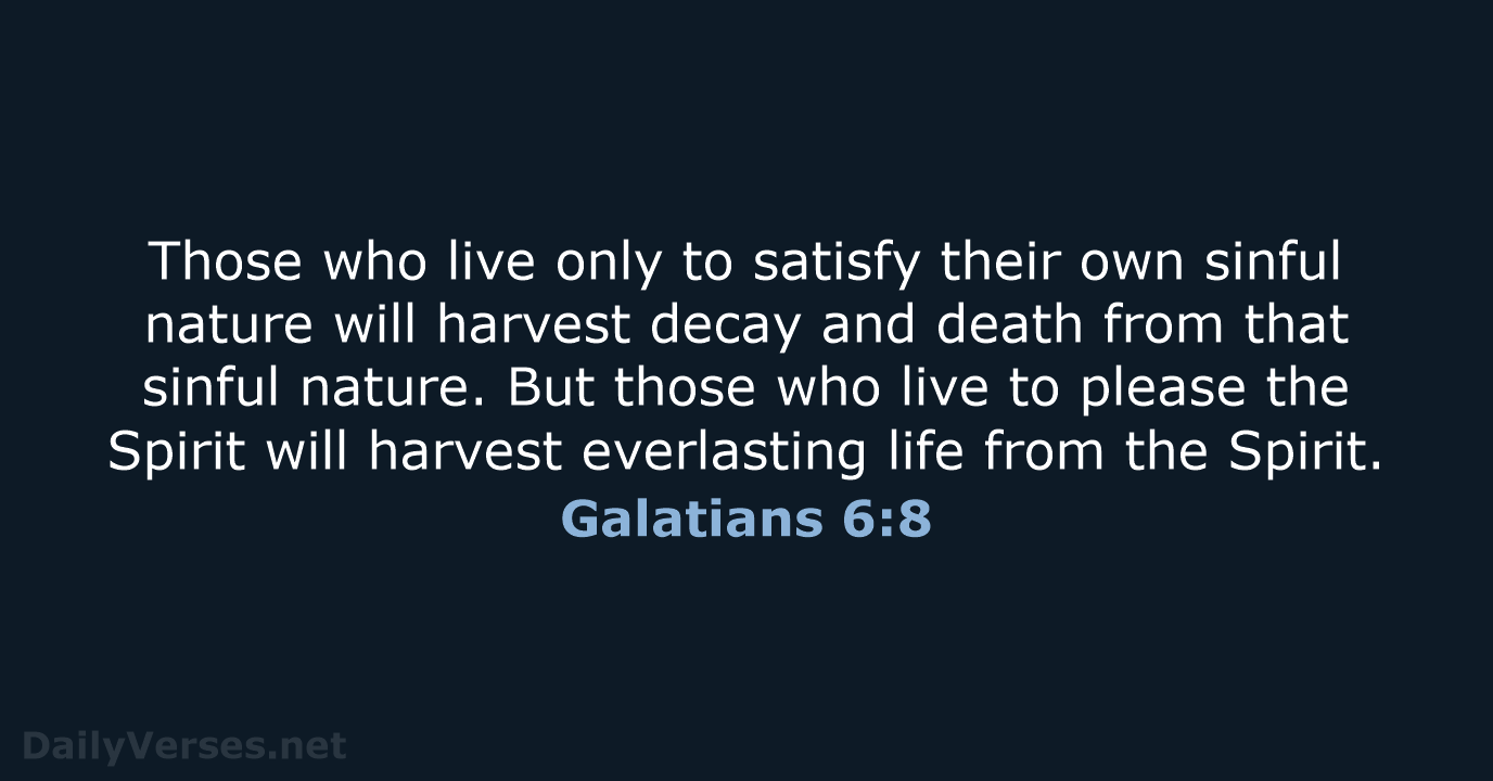 Galatians 6:8 - NLT