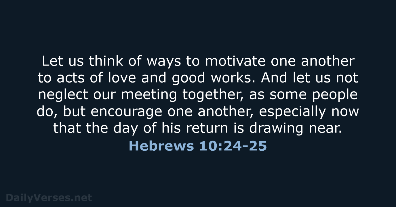 Hebrews 10:24-25 Compare All Versions, The Bible App