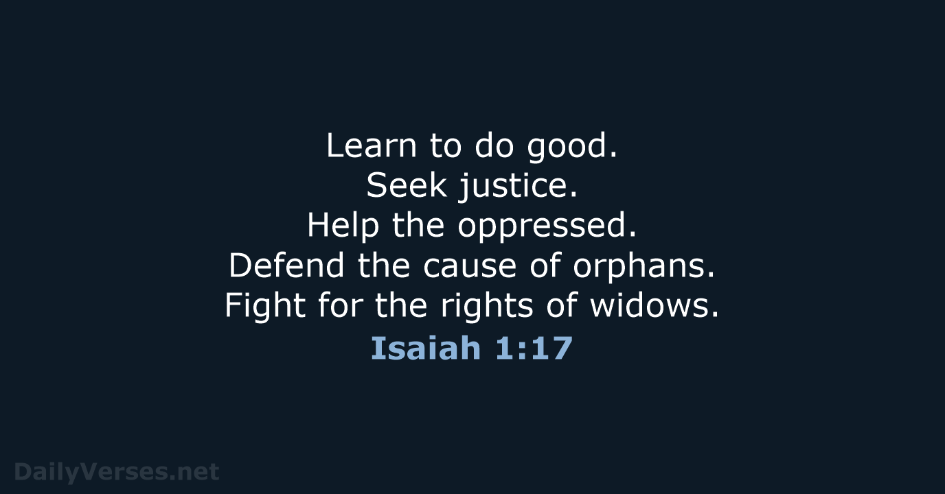 Isaiah 1:17 - NLT