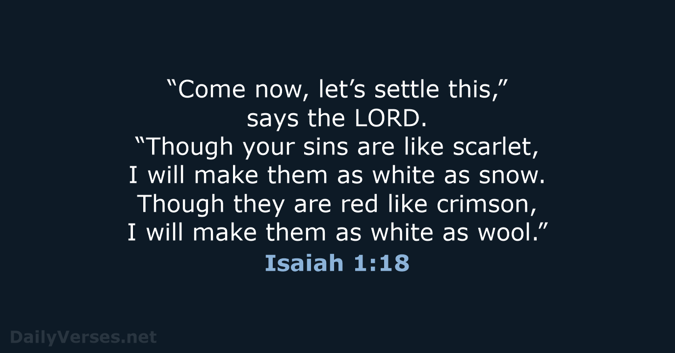 Isaiah 1:18 - NLT