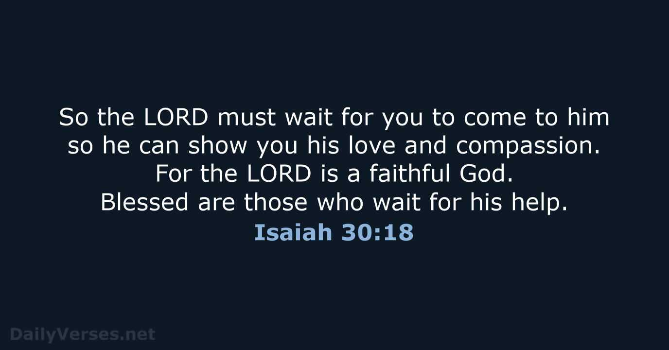 Isaiah 30:18 - NLT