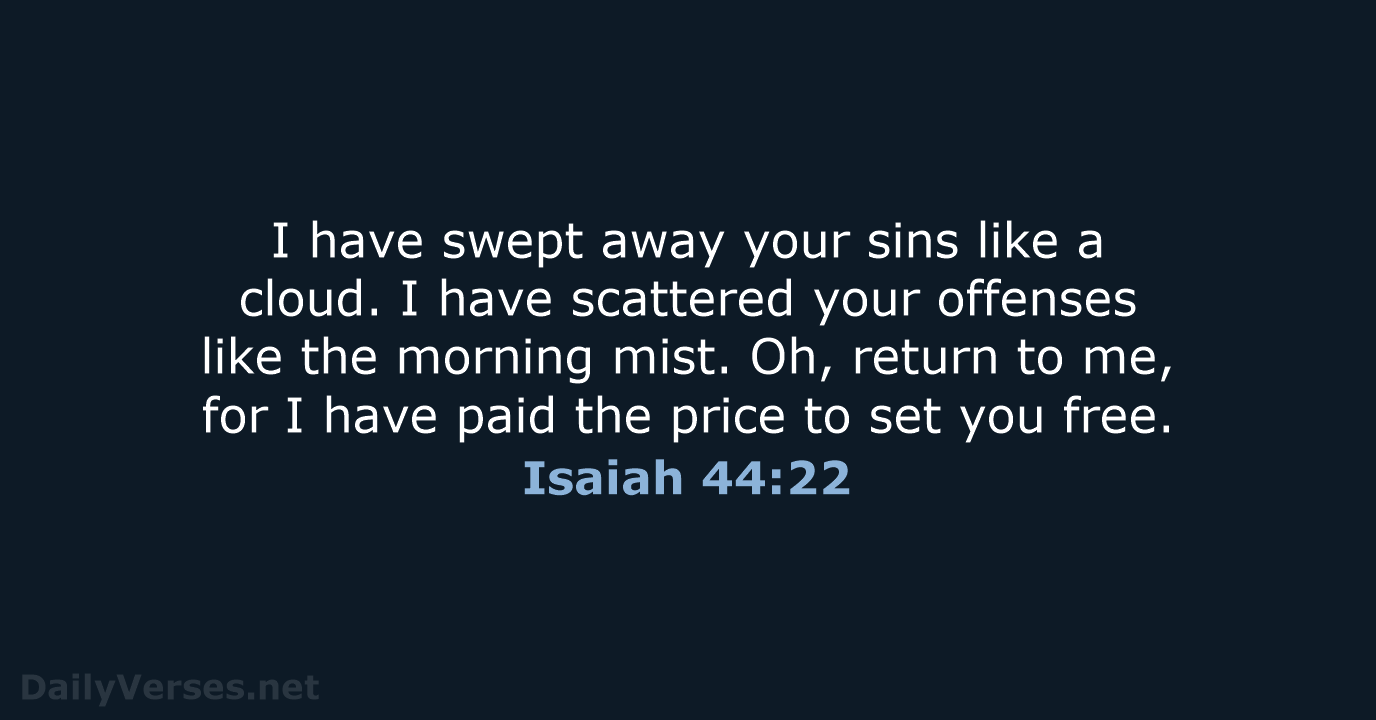 Isaiah 44:22 - NLT