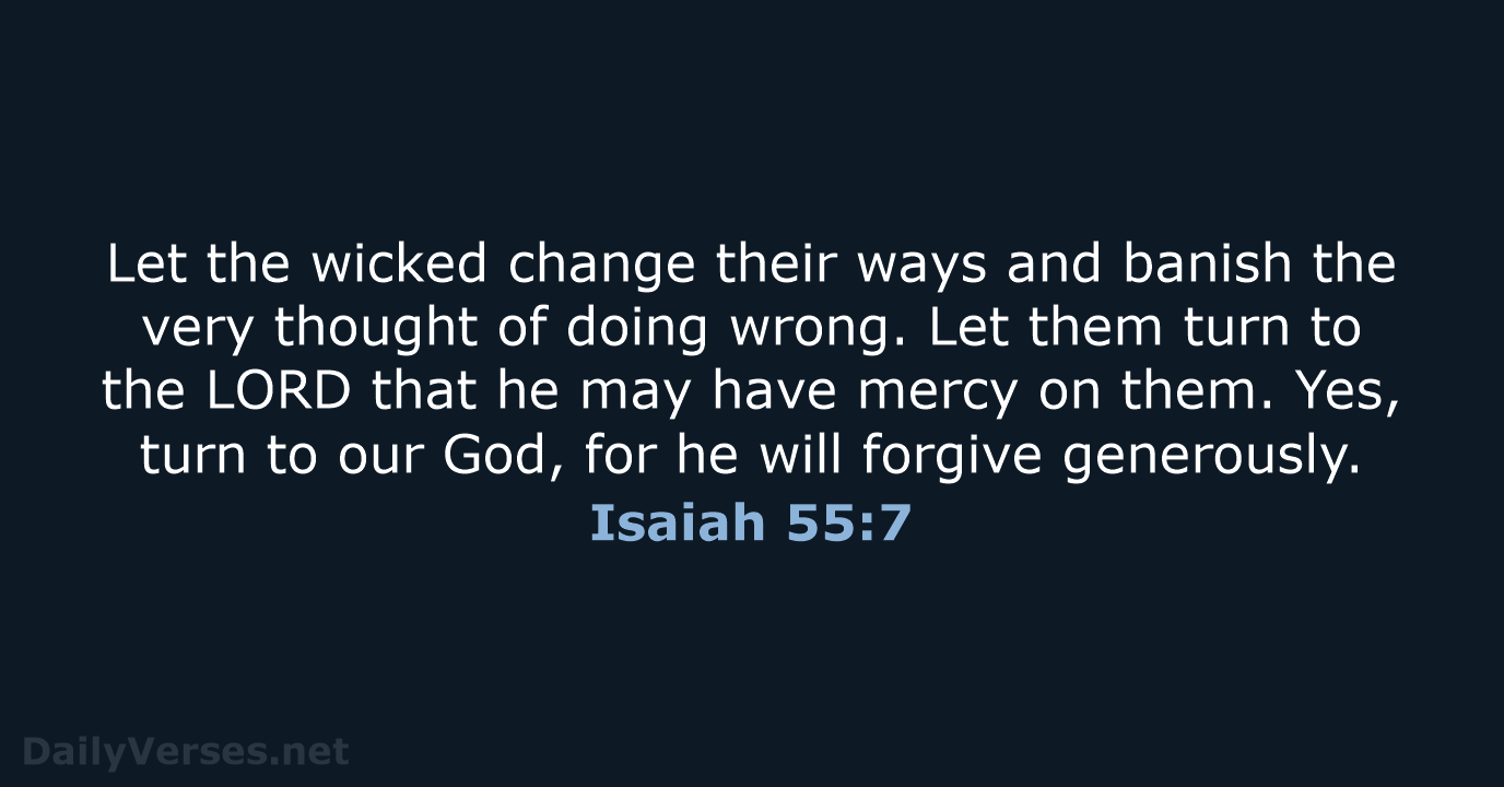 Isaiah 55:7 - NLT
