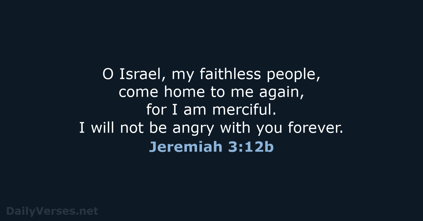 Jeremiah 3:12b - NLT