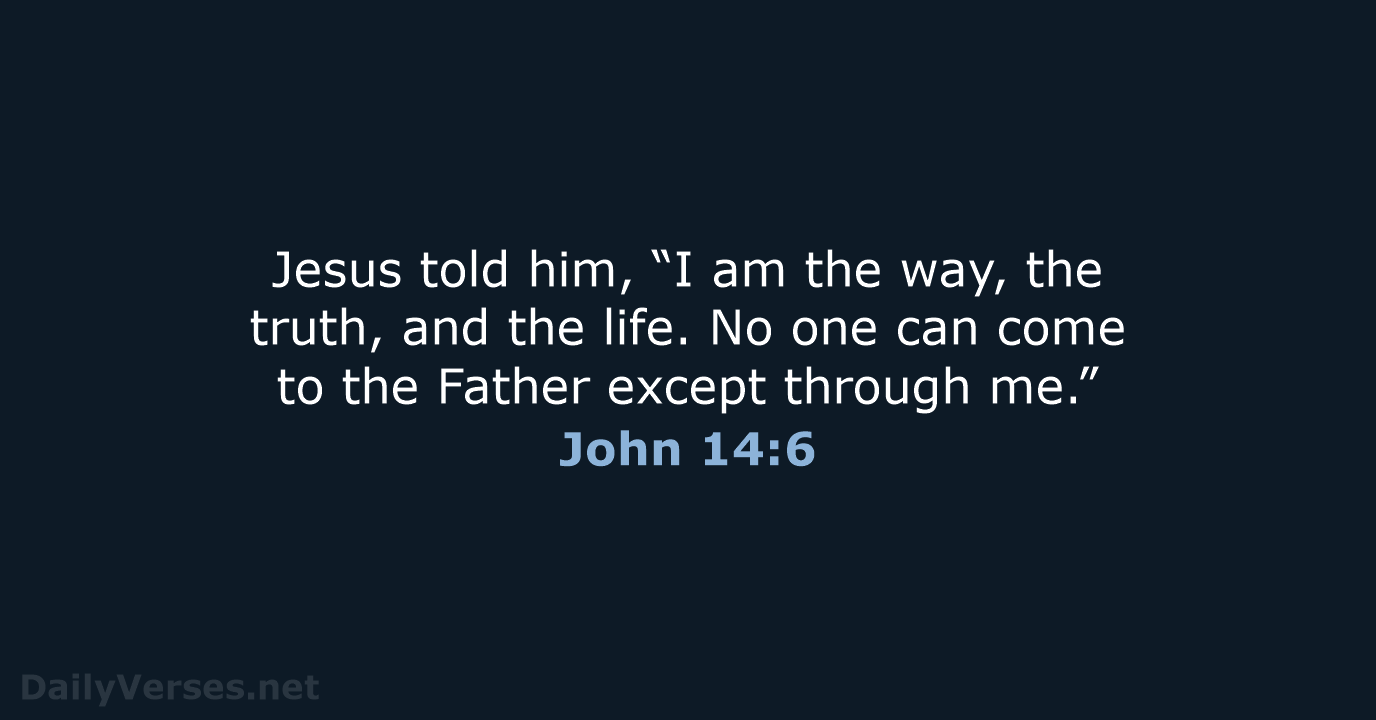 John 14:6 - NLT