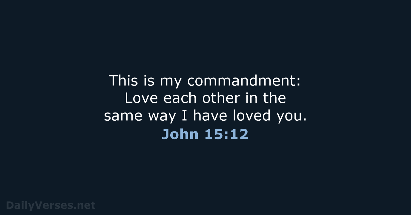 June 6, 2024 - Bible verse of the day (NLT) - John 15:12 - DailyVerses.net