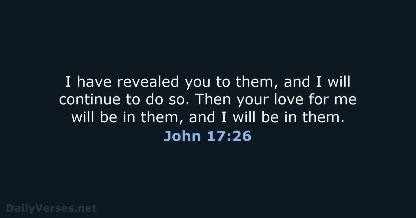 John 17:26 - NLT