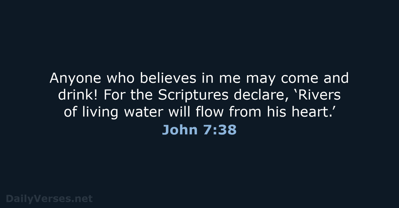 John 7:38 - NLT