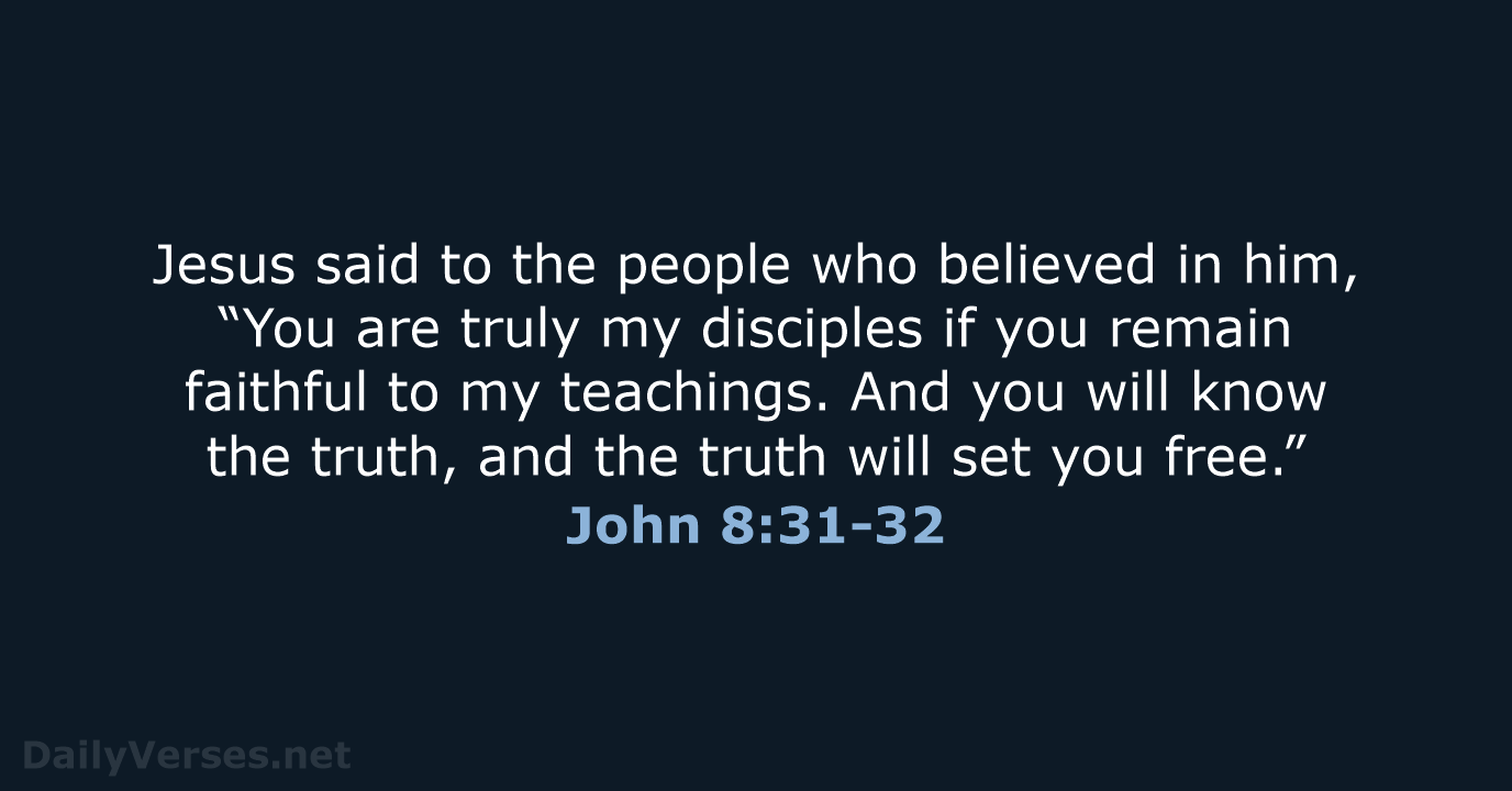 John 8:31-32 - NLT