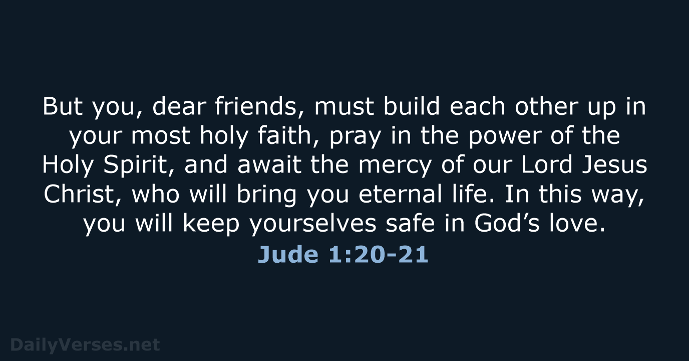 Jude 1:20-21 - NLT