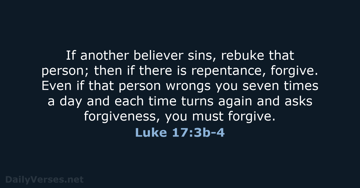 Luke 17:3b-4 - NLT