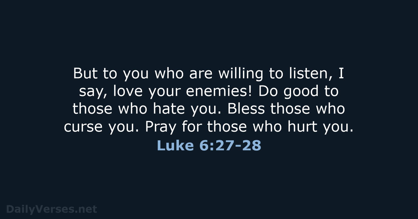 Luke 6:27-28 - NLT