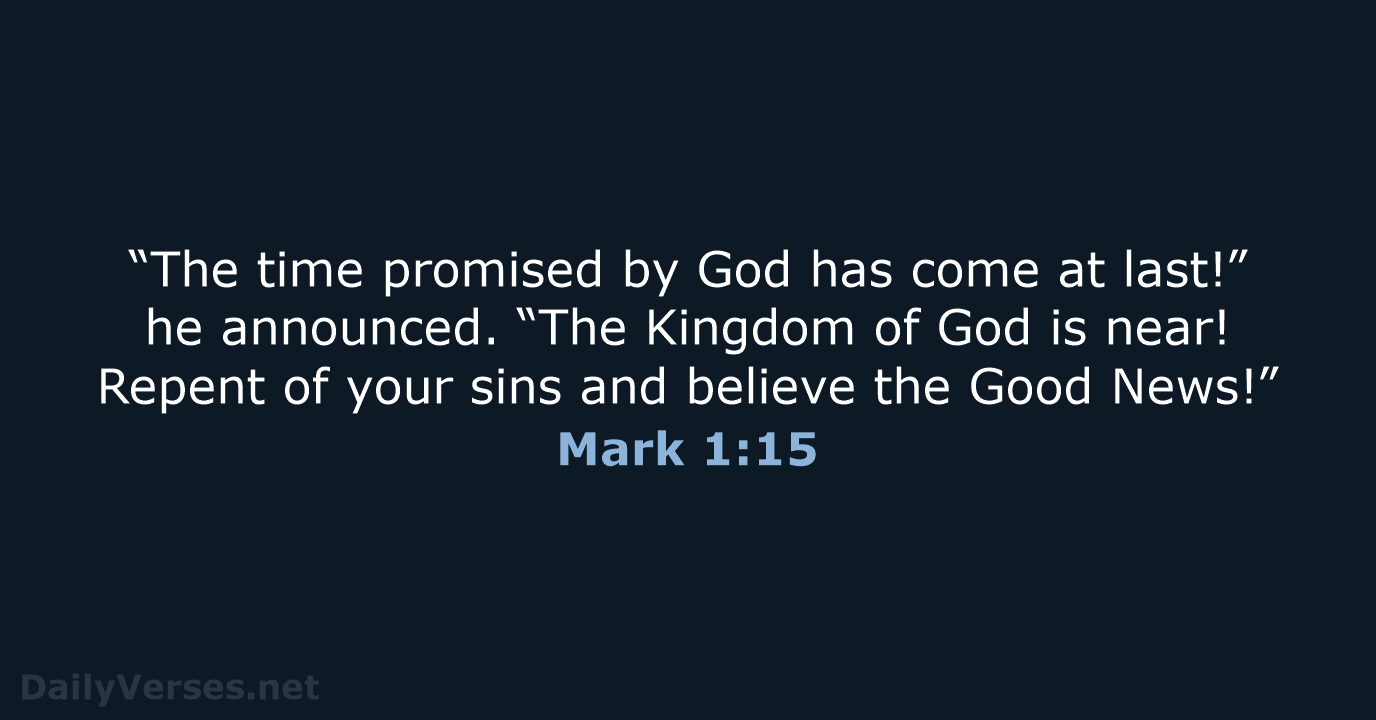 Mark 1:15 - NLT