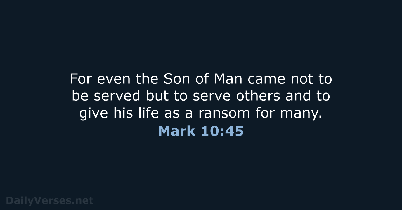 Mark 10:45 - NLT