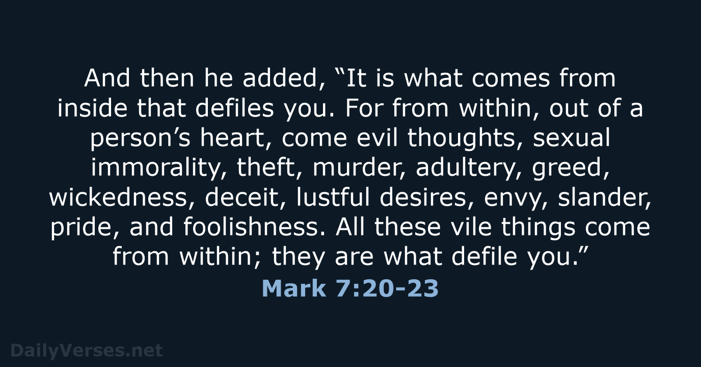 Mark 7:20-23 - NLT