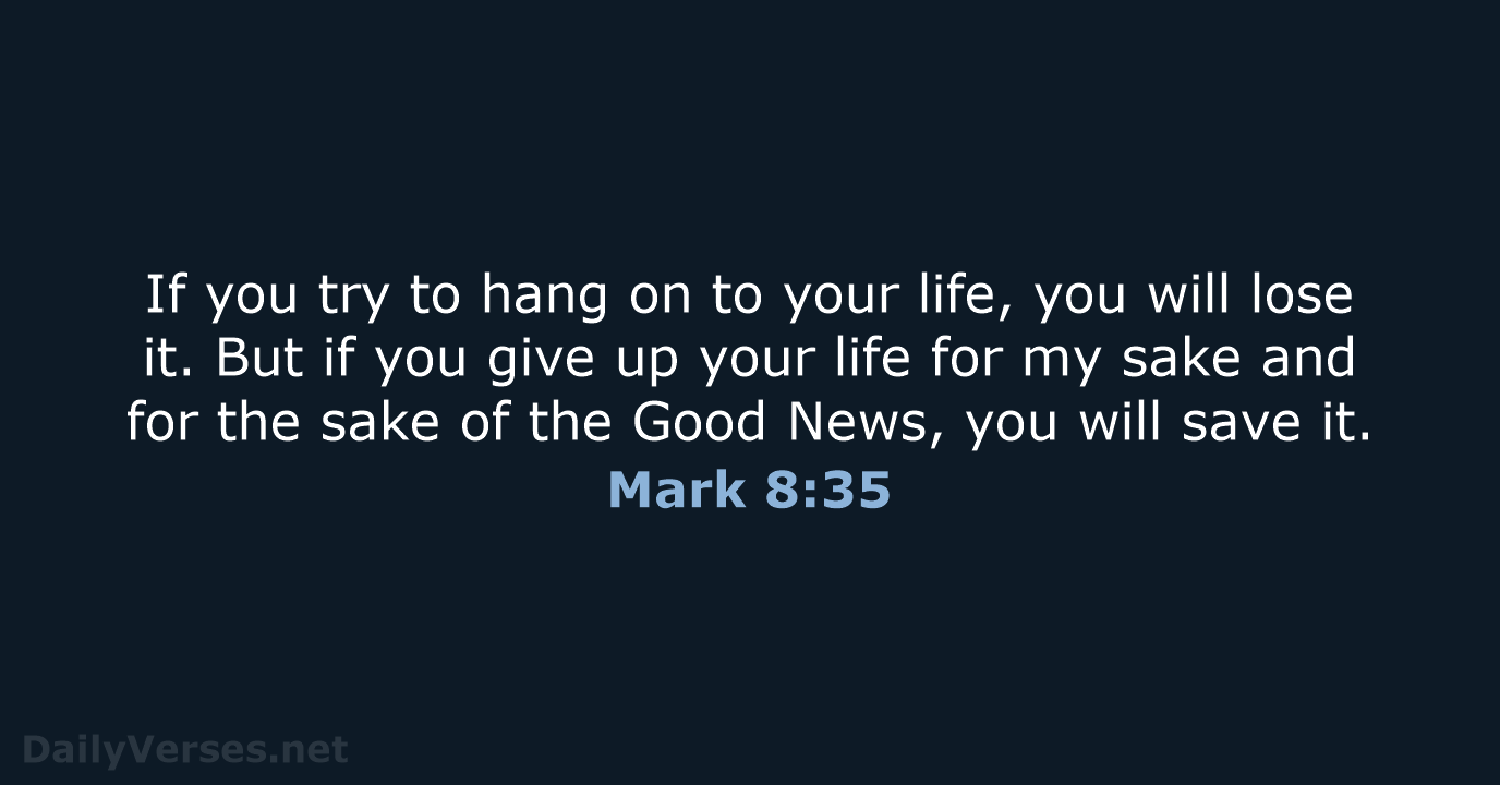 Mark 8:35 - NLT