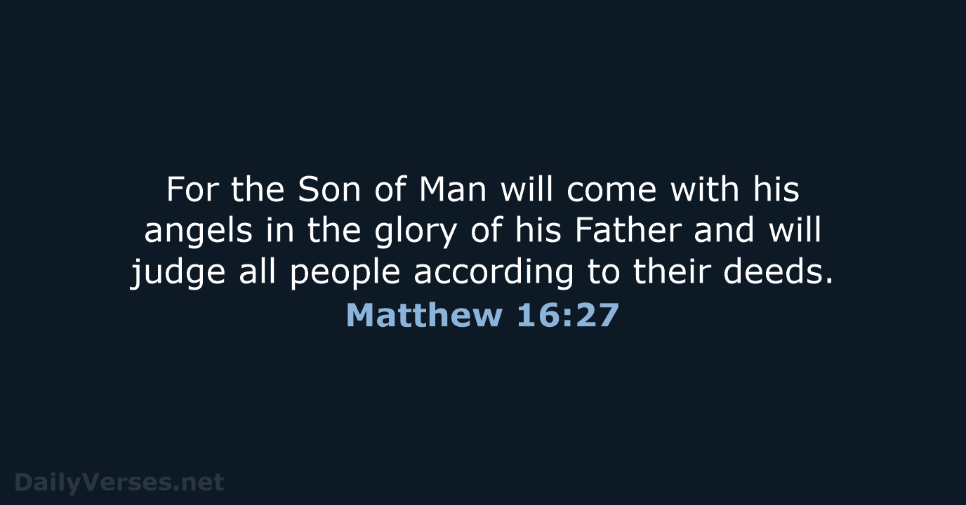 Matthew 16:27 - NLT