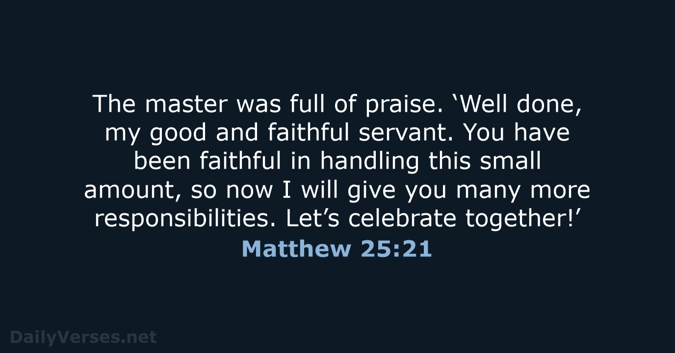 Matthew 25:21 - NLT