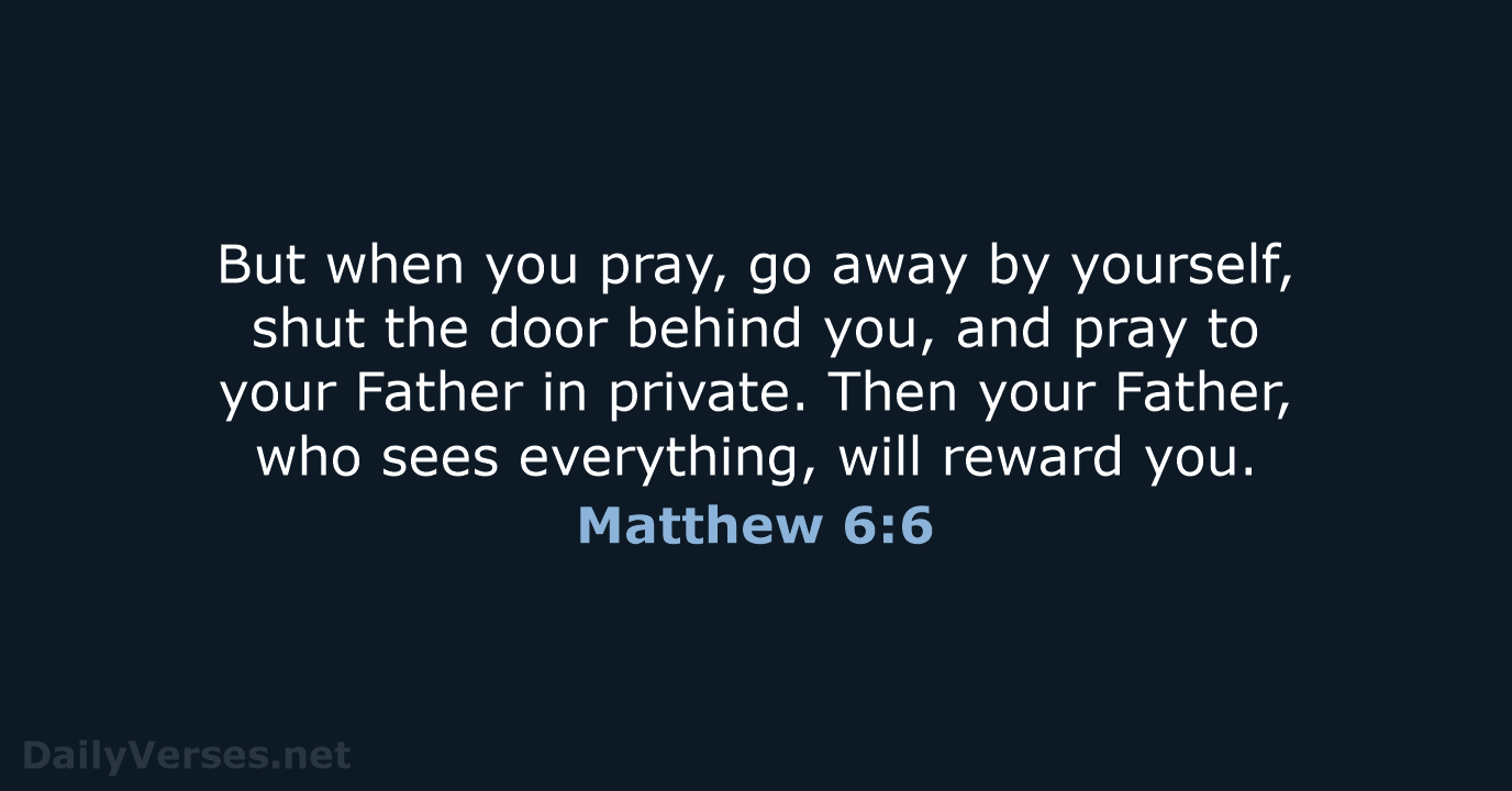 Matthew 6:6 - NLT