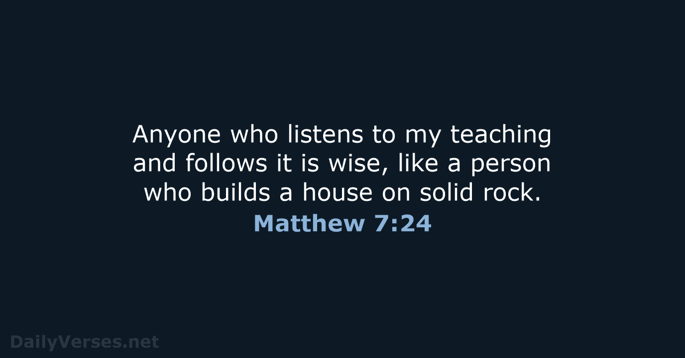 Matthew 7:24 - NLT